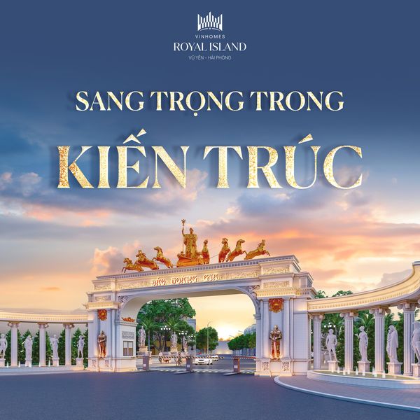 Kiến trúc sang trọng tại Vinhomes Royal Island