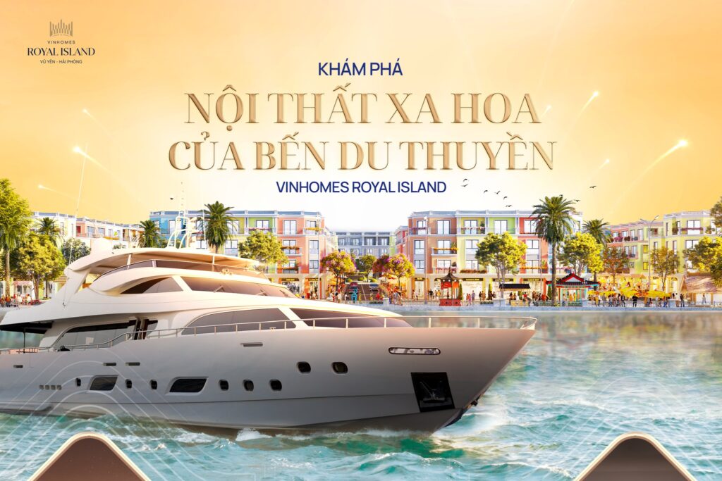 Khám phá nội thất của bến du thuyền tại Vinhomes Royal Island