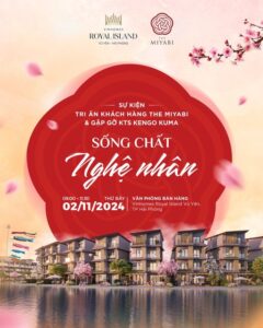 Sự kiện "Sống chất nghệ nhân" được tổ chức tại phân khu Miyabi của Vinhomes Royal Island