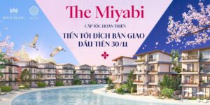 The Miyabi cấp tốc hoàn thiện xây dựng - Bàn giao đầu tiên vào 30.11