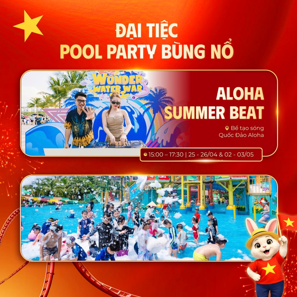 Aloha Summer Beat – Pool Party trong chuỗi lịch sự kiện 30/4 - 1/5 tại Vinhomes Vũ Yên