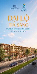 Đại lộ Tia Sáng Isla Bella – Tâm mạch kết nối nhịp sống rộng mở